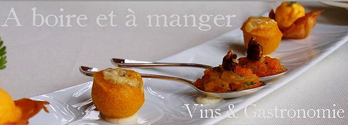 A Boire et à Manger - Vins - Champagnes - Cuisine - Blog d'Eric